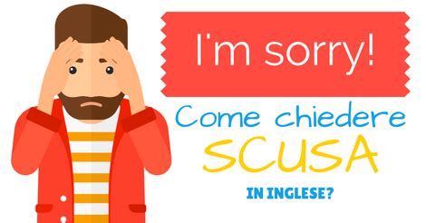 scusa in inglese|More.